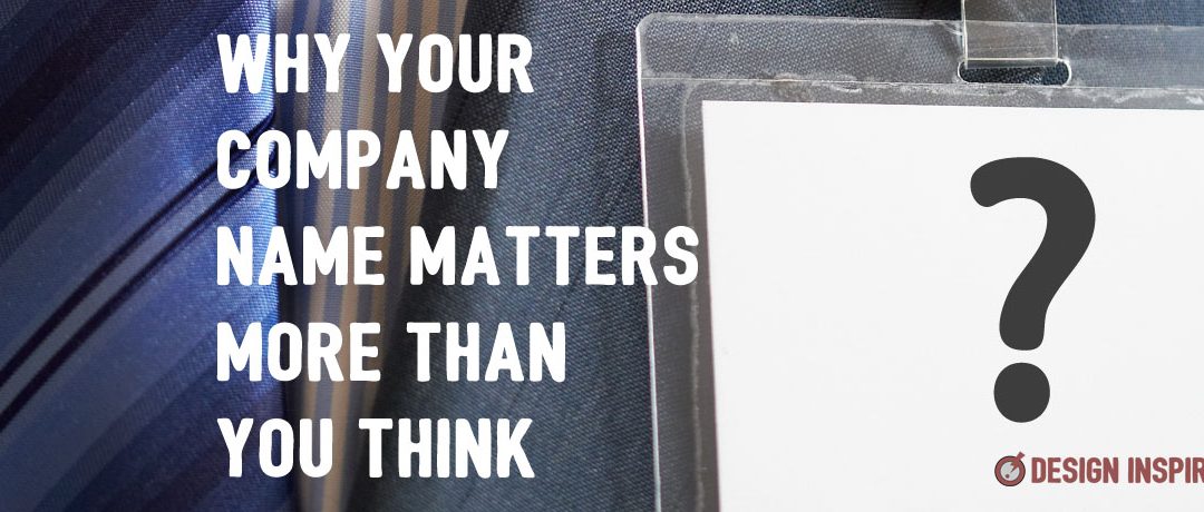 Why Your Company Name Matters More Than You Think