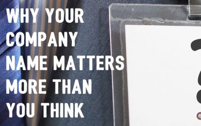 Why Your Company Name Matters More Than You Think