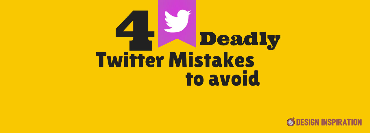4 Deadly Twitter Mistakes to Avoid