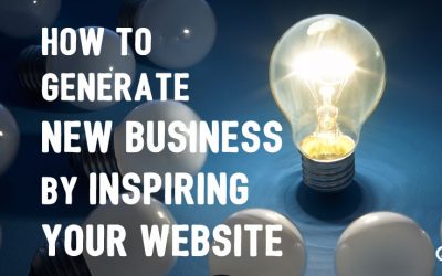 How to Generate New Business by Inspiring Your Website
