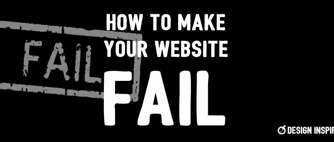 How to Make Your Website Fail