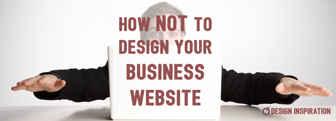 How Not to Design Your Business Website