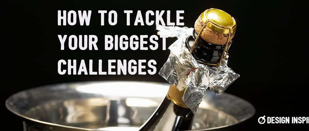 How to Tackle Your Biggest Challenges
