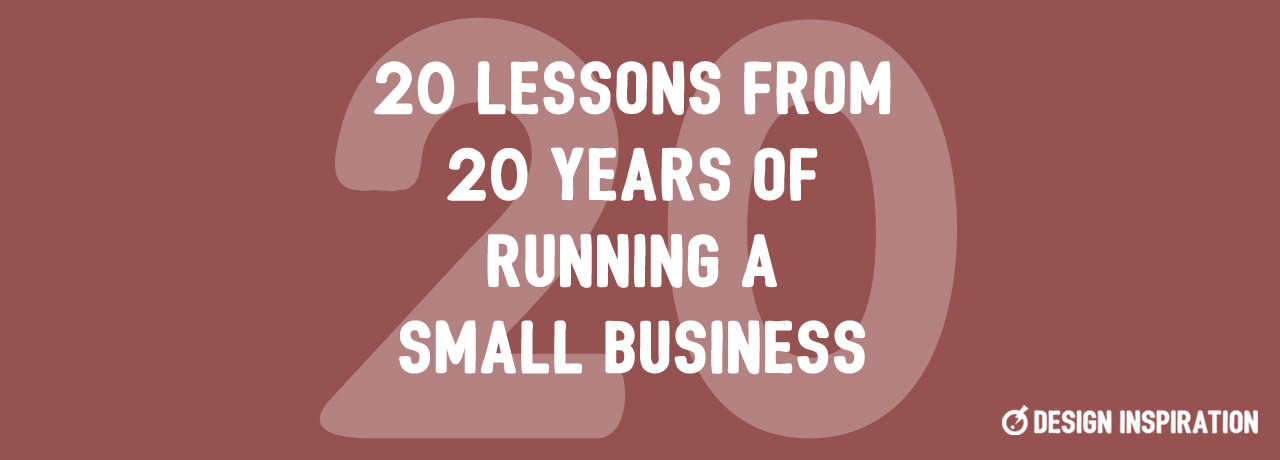 20 Lessons from 20 Years of Running a Small Business