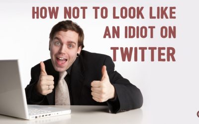 How Not to Look Like an Idiot on Twitter