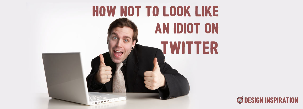 How Not to Look Like an Idiot on Twitter