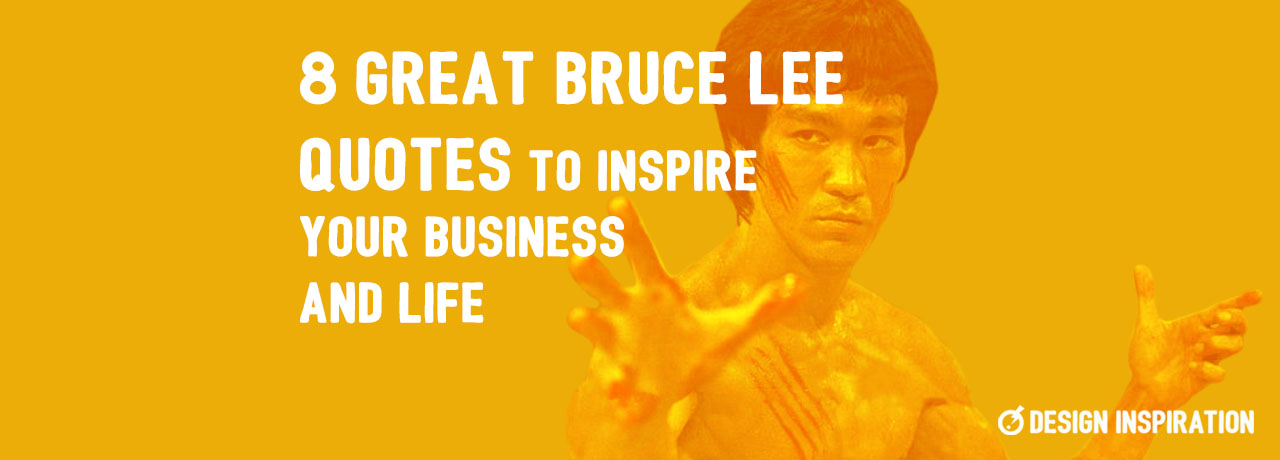 8 Great Bruce Lee Quotes To Inspire your Business and Life