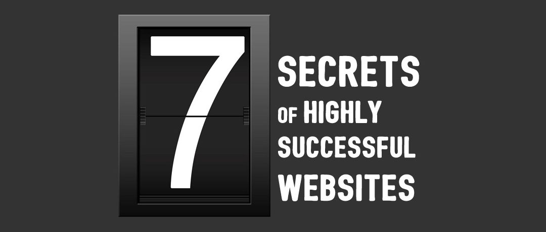 The 7 Secrets of Highly Successful Websites
