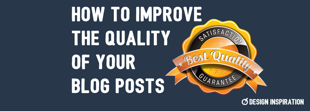 How to Improve the Quality of Your Blog Posts