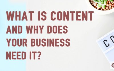 What is Content and Why Does Your Business Need it?