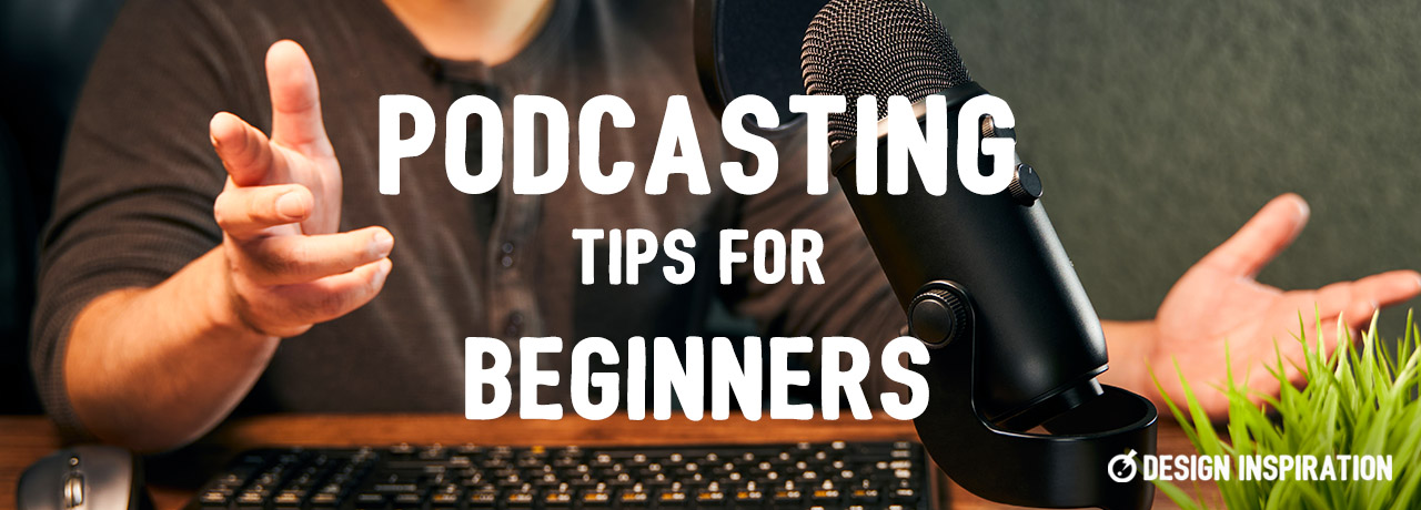 Podcasting Tips for Beginners