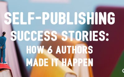Self-Publishing Success Stories: How 6 Authors Made It Happen