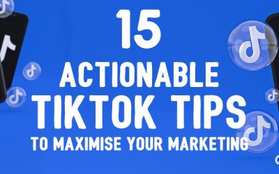 15 Actionable TikTok Tips to Maximise Your Marketing