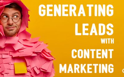 Generating Leads with Content Marketing: 5 Proven Strategies